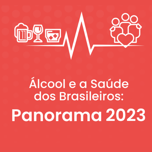 CISA - Álcool e a Saúde dos Brasileiros: Panorama (2023)