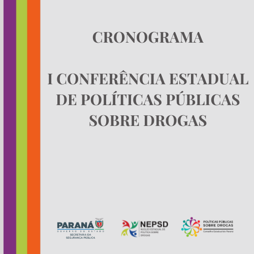 CRONOGRAMA DA I CONFERÊNCIA ESTADUAL DE POLÍTICAS PÚBLICAS SOBRE DROGAS