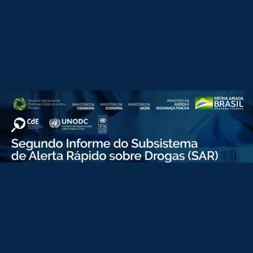 Segundo Informe do Subsistema de Alerta Rápido Sobre Drogas (SAR)