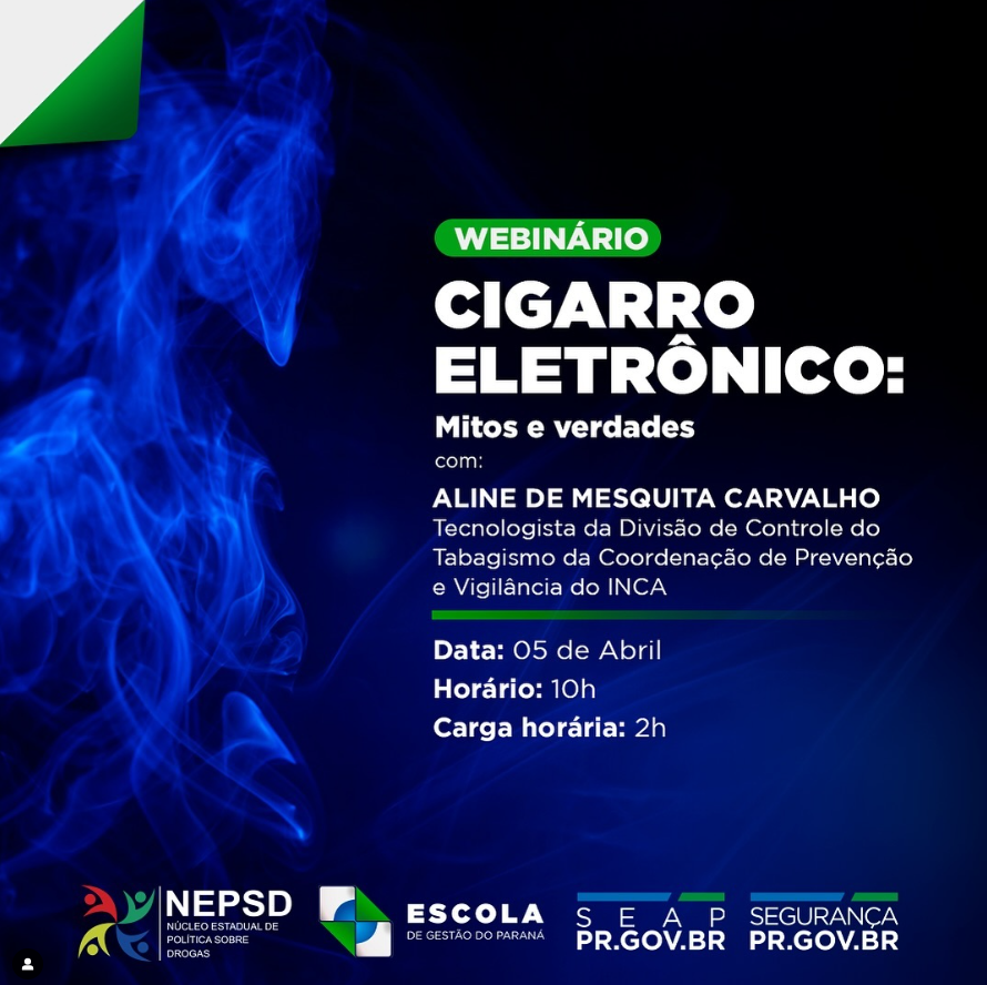 Webinário Cigarro Eletrônico: Mitos e Verdades - por Núcleo Estadual de Política Sobre Drogas (2024)