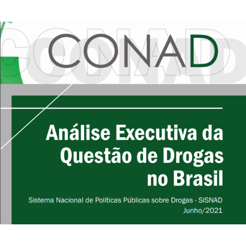 Análise Executiva da Questão de Drogas no Brasil - SISNAD (2021)