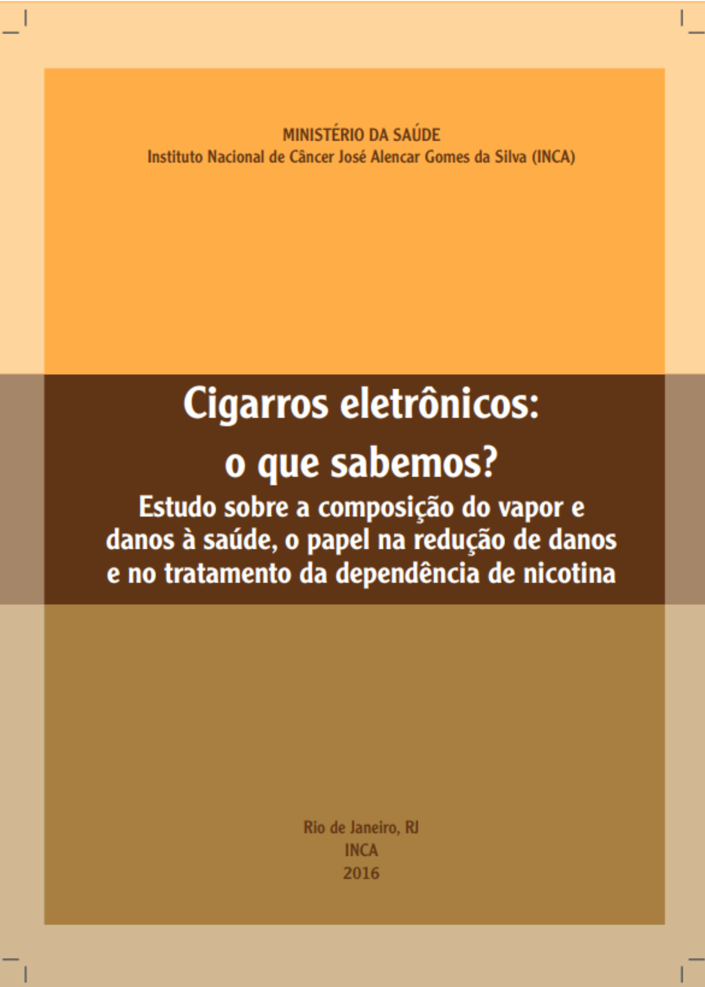 CIGARROS ELETRÔNICOS: O QUE SABEMOS? - por Instituto Nacional do Câncer, INCA (2016)