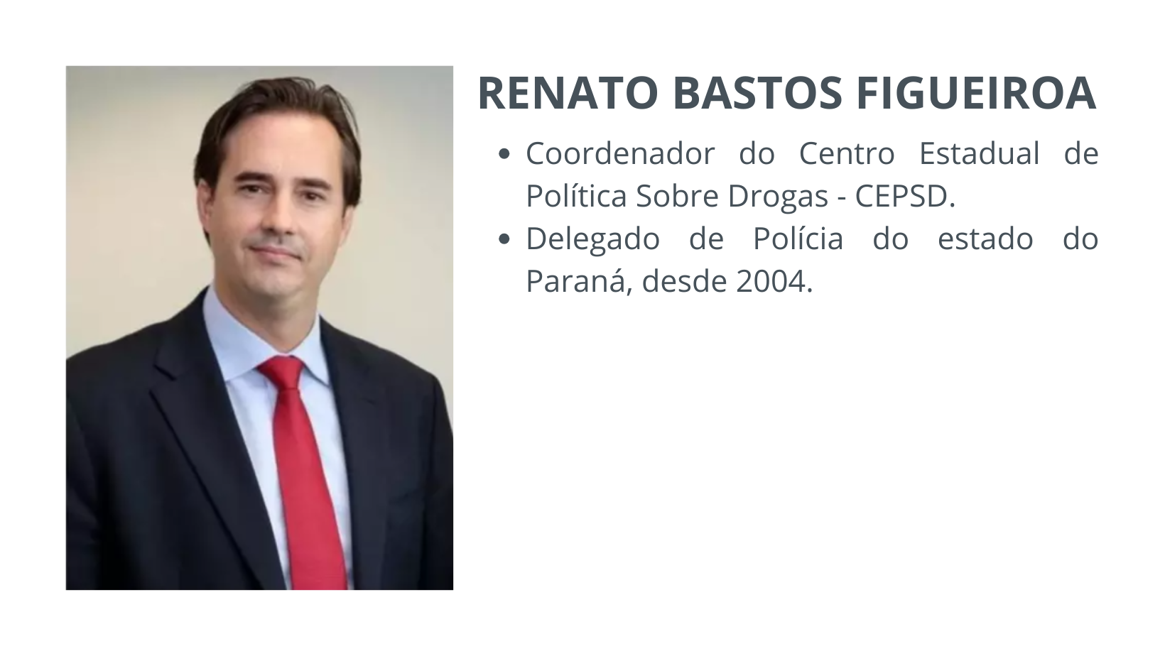 Coordenador do CENTRO ESTADUAL DE POLÍTICA SOBRE DROGAS